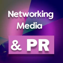 Networking, Media and Public Relations